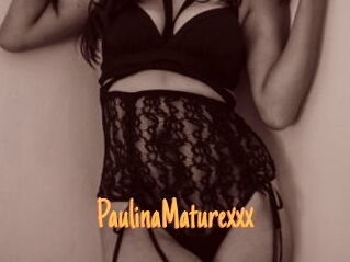 PaulinaMaturexxx