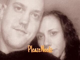 PleazeNeedz