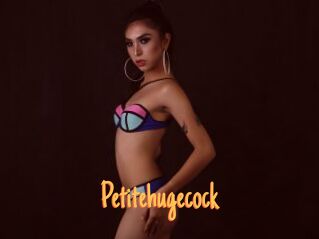 Petitehugecock