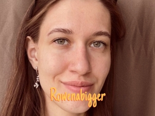 Rowenabigger