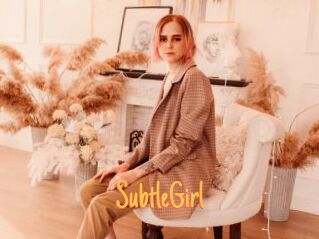 SubtleGirl