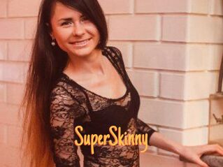 SuperSkinny