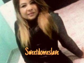 Sweetdomeslave