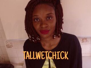 TALLWETCHICK
