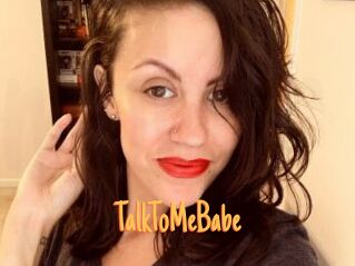TalkToMeBabe