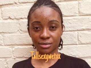 Tallsexywetxx