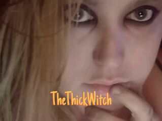 TheThickWitch