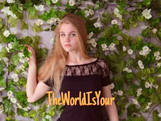 TheWorldIsYour