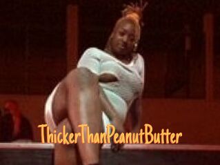 ThickerThanPeanutButter