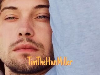 TimTheHunMiller