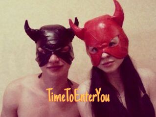 TimeToEnterYou