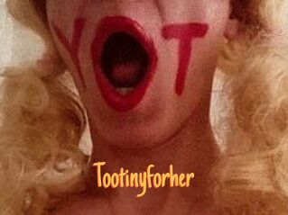 Tootinyforher