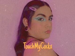 TouchMyCockx