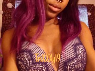 TriXXXy19