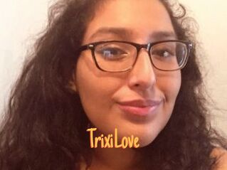 TrixiLove