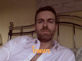 Trousers