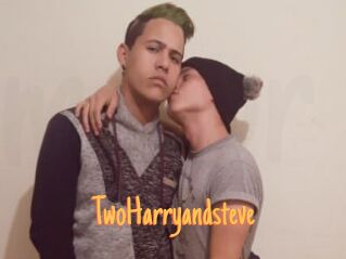 TwoHarryandsteve