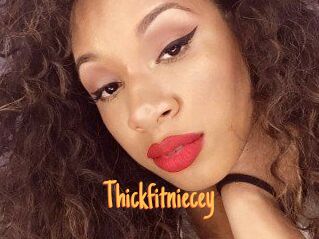 Thickfitniecey