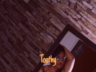 Toothy