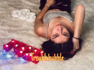 Troublebubble