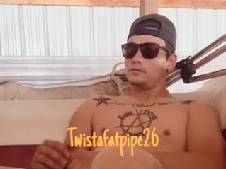 Twistafatpipe26