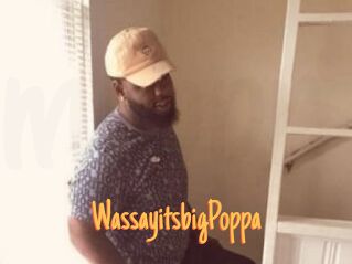 WassayitsbigPoppa