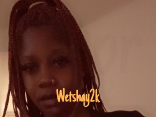 Wetshay2k