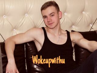 Wokeupwithu