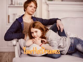 YourHotDreamss