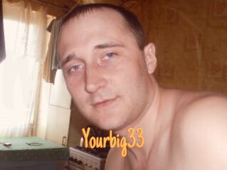 Yourbig33