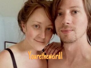 Youretheweird1